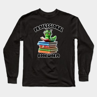 Professional Bookworm Funny Book Lover Design for Reading Teachers Long Sleeve T-Shirt